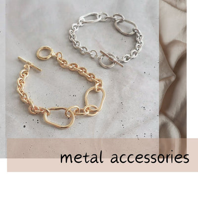 Simple designs for a sophisticated look. A large selection of metal accessories now in stock!